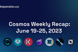 Weekly Newsletter: What happened on the Cosmos ecosystem this week? June 19–25