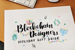 Blockchain Designers Holiday Gift Guide