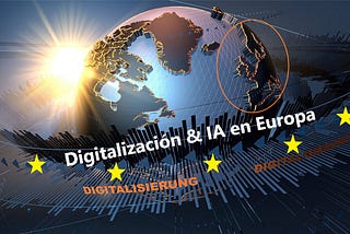 Digitalización & IA en Europa 2021: Un camino con obstáculos y estrellas.