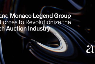 Altr and Monaco Legend Group Join Forces to Revolutionize the Watch Auction Industry