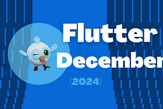 Flutter December 2024 💙 Flutter Monthly