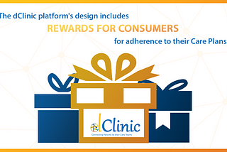 dClinic will reward Patients and their Care Givers!