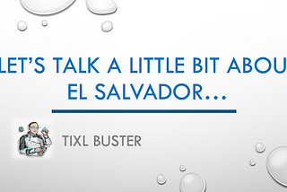 Let’s talk about El Salvador…