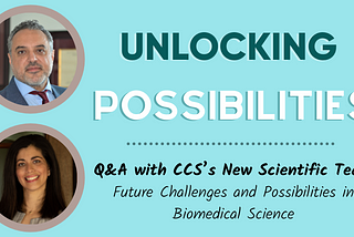 Q&A With CCS’s New Scientific Team