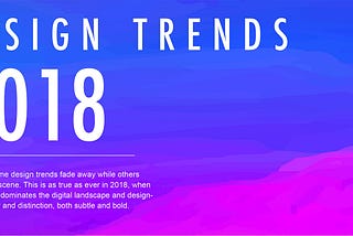 The Digital & Graphic Design Trends of 2018 [Infographic]