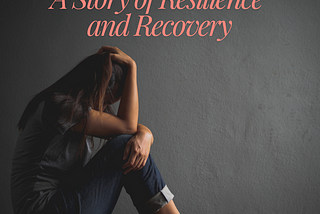 “Shattered Innocence: A Story of Resilience and Recovery”