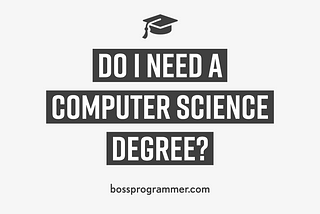 Do I Need a Computer Science Degree?