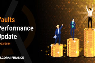 Vault Performance Update and Weekly Summary (1 March 2024)