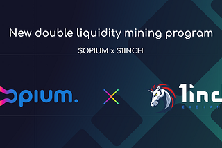 Opium announces double liquidity mining with 1inch