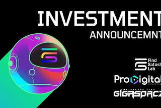 GigaSpace Secures Investment from STEPN’s Creator Find Satoshi Lab & ProDigital Future Fund for…