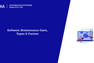 Software Maintenance Costs, Types & Factors — 2025 : Aalpha