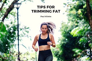 Tips For Trimming Fat