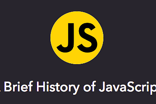 A brief history of JavaScript