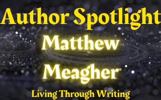 Author Spotlight: Matthew Meagher