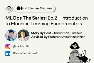 MLOps The Series: Ep.2 — Introduction to Machine Learning Fundamentals