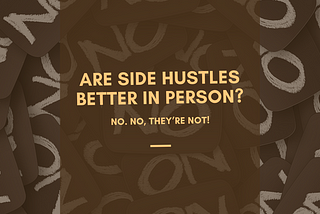 Are Side Hustles Better in Person?