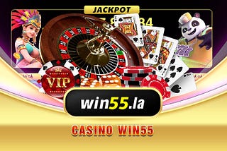 🔥Win55 Casino — Nhà Cái Uy Tín Hàng Đầu Châu Á🔥