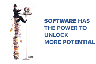 Software has the power to unlock more potential
