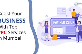 Boost Your Business with Top PPC Services in Mumbai