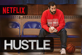 ‘Hustle’ Sports & Cinema Collaborate to Create a Masterpiece