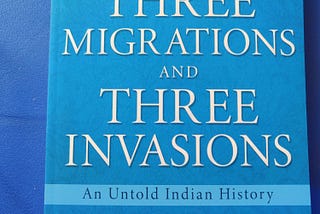 THREE MIGRATIONS AND INVASIONS