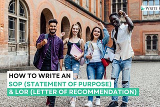 A guide on how to write an SOP (Statement of Purpose) & LOR (Letter of Recommendation) .