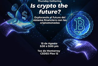 Is crypto the future ? — Mxweb3 en Venture Café Monterrey