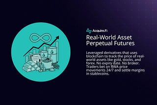 What are RWA Perpetuals? And Why Serious Traders Are Paying Attention?