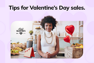 Tips For Valentine’s Day Sales?
