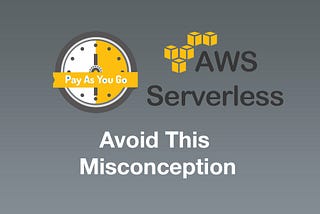 Avoid This Misconception About AWS Serverless Pricing