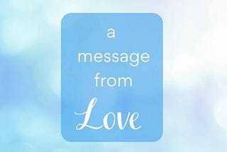 a message from Love