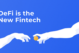 DeFi is the New Fintech