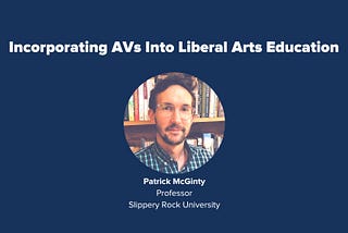 PAVE Presents Patrick McGinty’s Curriculum For An AV-Centered English Seminar