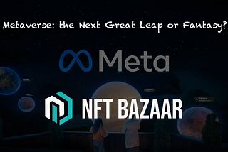 🚪NFT Bazaar Metaverse Analysis | So… It’s A Great Leap of Reality or Another Unrealistic Fantasy?