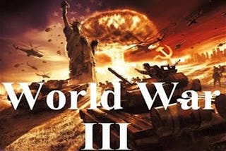 A third world war will mark the end of humanity.