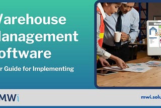 Your Guide for Implementing Warehouse Management Software