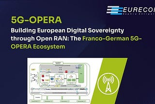 Building European Digital Sovereignty through Open RAN: The Franco-German 5G-OPERA Ecosystem