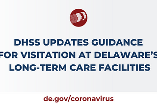 DHSS Updates Guidance for Visitation at Delaware’s Long-Term Care Facilities