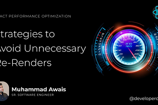 Optimizing React Performance: Strategies to Avoid Unnecessary Re-Renders