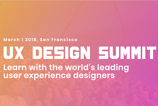 2018 UX Design Summit Notes, Part 1