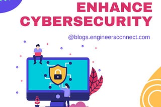 5 METHODS TO ENHANCE CYBERSECURITY