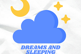 The Science Behind: Dreams and Sleeping