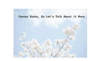 Cancer Sucks, So Let’s Talk About it More: a New Publication