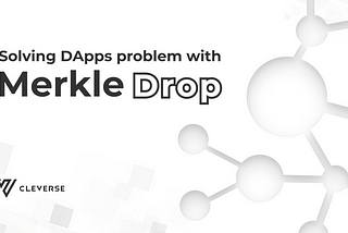 Solving DApps problem with Merkle drop