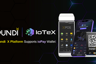 Pundi X platform Supports ioPay Wallet by IoTeX