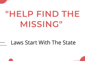 “Help Find The Missing” Laws Start With The State