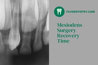 Mesiodens Surgery Recovery Time