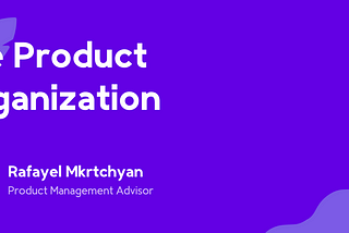 The Product Organization