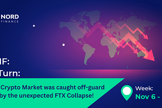 NNF| U-Turn: The CryptoMarket was caught off-guard by the unexpected FTX Collapse!