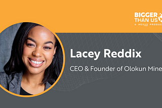 #192 Lacey Reddix, CEO and Founder of Olokun Minerals